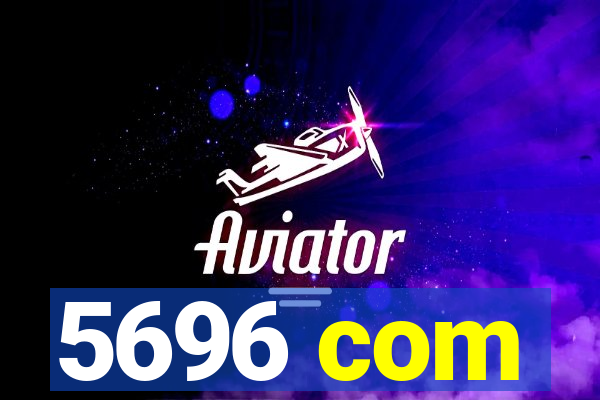 5696 com